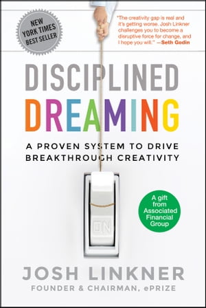 Disciplined Dreaming A Proven System to Drive Breakthrough CreativityŻҽҡ[ Josh Linkner ]