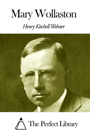 Mary Wollaston【電子書籍】[ Henry Kitchell Webster ]