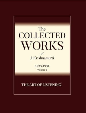 The Art of ListeningŻҽҡ[ J. Krishnamurti ]