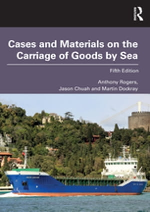 Cases and Materials on the Carriage of Goods by Sea【電子書籍】[ Anthony Rogers ]