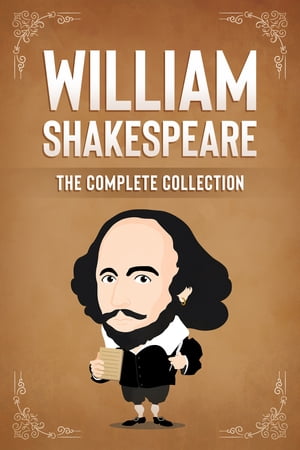 Complete Collection of William Shakespeare: Well Formed edition with Active Table of Contents (37 plays, 160 sonnets and 5 Poetry Books)