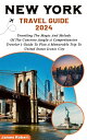 New York Travel Guide 2024 Unveiling The Magic And Melody Of The Concrete Jungle-A Comprehensive Traveler’s Guide To Plan A Memorable Trip To United States Iconic City【電子書籍】[ James Robert ]