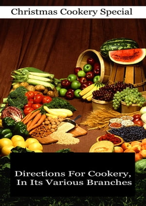 Directions For Cookery, In Its Various Branches