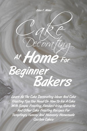 Cake Decorating At Home For Beginner Bakers
