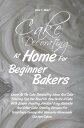 Cake Decorating At Home For Beginner Bakers Learn All The Cake Decorating Ideas ...