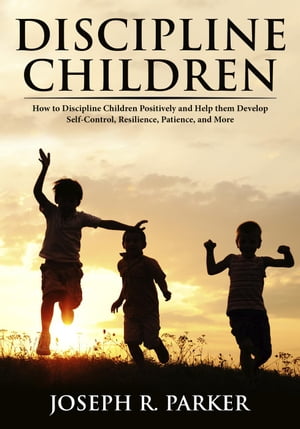 Discipline Children: How to Discipline Children 