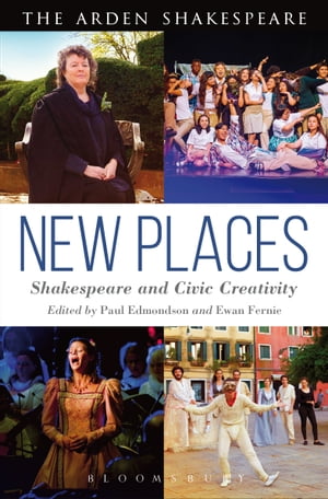 New Places: Shakespeare and Civic Creativity