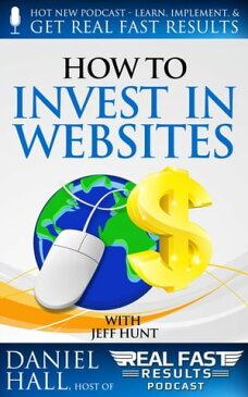 How to Invest in WebsitesReal Fast Results, #36【電子書籍】[ Daniel Hall ]