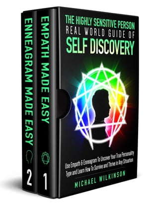 The Highly Sensitive Person Real World Guide of Self Discovery 2 in 1 Use Empath & Enneagram To Uncover Your True Personality Type and Learn How To Survive and Thrive in Any Situation