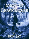 ŷKoboŻҽҥȥ㤨The Midnight Grave DiggerŻҽҡ[ Ron Jay ]פβǤʤ108ߤˤʤޤ