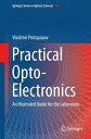 Practical Opto-Electronics An Illustrated Guide for the Laboratory【電子書籍】 Vladimir Protopopov