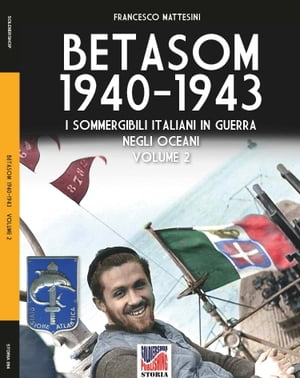 Betasom 1940-1943 - Vol. 2