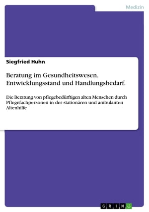 Beratung im Gesundheitswesen. Entwicklungsstand und Handlungsbedarf.