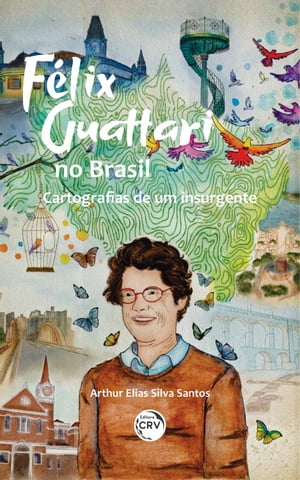 Félix Guattari no Brasil: