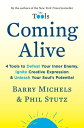 Coming Alive 4 Tools to Defeat Your Inner Enemy, Ignite Creative Expression Unleash Your Soul 039 s Potential【電子書籍】 Barry Michels