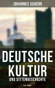 Deutsche Kultur- und Sittengeschichte (Alle 3 B?nde) Vorzeit und Mittelalter + Das Zeitalter der Reformation + Die neue Zeit