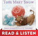 Toys Meet Snow: Read Listen Edition Being the Wintertime Adventures of a Curious Stuffed Buffalo, a Sensitive Plush【電子書籍】 Emily Jenkins