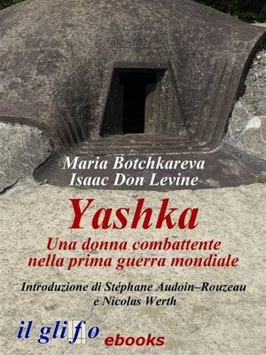 Yashka. Una donna combattente nella prima guerra mondiale