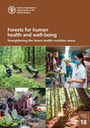 Forests for Human Health and Well-Being: Strengthening the Forest–Health–Nutrition Nexus