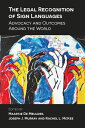 The Legal Recognition of Sign Languages Advocacy and Outcomes Around the World【電...