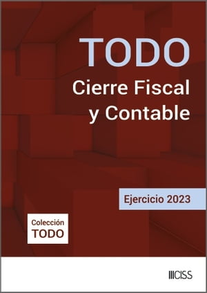 Todo Cierre Fiscal y Contable. Ejercicio 2023【電子書籍】[ Javier Argente ?lvarez ]