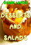 Desserts and salads