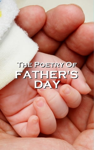 Father's Day Poetry【電子書籍】[ Rudyard Kipling, Walt Whitman, Emily Bronte ]