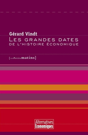 Les Grandes dates de l'histoire ?conomique【電子書籍】[ G?rard Vindt ]