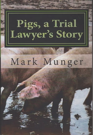 Pigs, a Trial Lawyer's Story