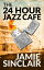 The 24 Hour Jazz CafeŻҽҡ[ Jamie Sinclair ]