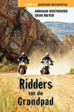 Ridders van die grondpad 'n Gids vir avontuur-motorfietse【電子書籍】[ Deon Meyer ]