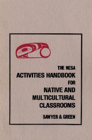 ŷKoboŻҽҥȥ㤨NESA Activites Handbook for Native and Multicultural ClassroomsŻҽҡ[ Don Sawyer ]פβǤʤ1,692ߤˤʤޤ