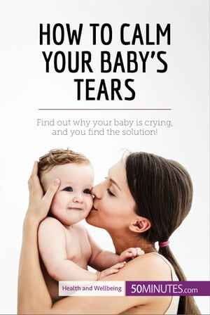 How to Calm Your Baby's Tears