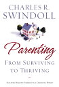 Parenting: From Surviving to Thriving Building Healthy Families in a Changing Wo...