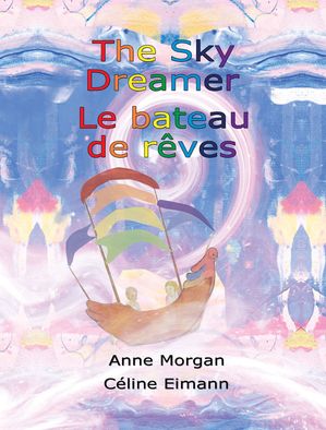 The Sky Dreamer / Le Bateau de R ves【電子書籍】 Anne Morgan