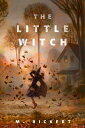 ŷKoboŻҽҥȥ㤨The Little Witch A Tor.com OriginalŻҽҡ[ M. Rickert ]פβǤʤ202ߤˤʤޤ