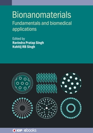 Bionanomaterials Fundamentals and biomedical applications