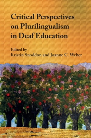 Critical Perspectives on Plurilingualism in Deaf Education