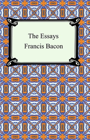 The Essays【電子書籍】[ Francis Bacon ]