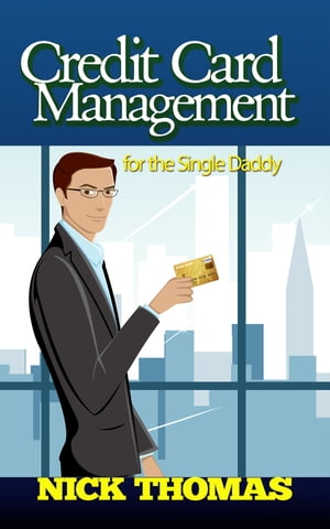 Credit Card Management For The Single Daddy