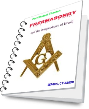 Part Student Theater: Freemasonry and the independence of Brazil