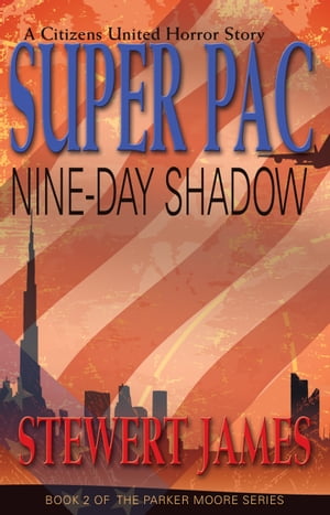 Super PAC Nine-Day Shadow