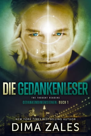 Die Gedankenleser - The Thought Readers (Gedankendimensionen: Buch 1)