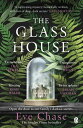 The Glass House The spellbinding Richard Judy pick to escape with this summer【電子書籍】 Eve Chase