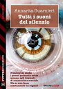 Tutti i suoni del silenzio【電子書籍】[ An