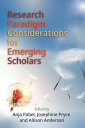 Research Paradigm Considerations for Emerging Scholars【電子書籍】