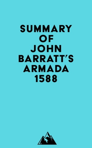 Summary of John Barratt's Armada 1588