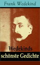 Wedekinds sch?nste Gedichte 90 Titel: Die vier Jahreszeiten + Auf eigenen F??en-Donnerwetter + Die Schriftstellerhymne + Madame de Warens + Stallknecht und Viehmagd + Menschlichkeit + Parodie und Satire + Zur Verlobung…