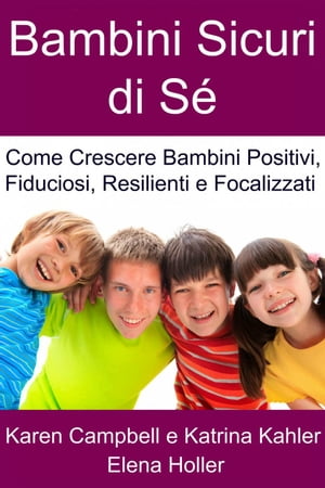 Bambini Sicuri di S? - Come Crescere Bambini Pos