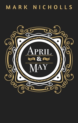 April and May【電子書籍】[ Mark Nicholls ]